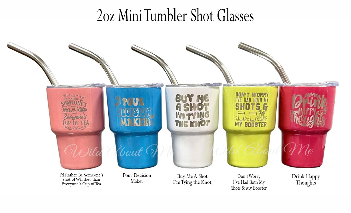 Stainless 2oz Steel Mini Tumbler Shot Glass – Wild About Me